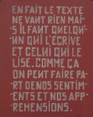 " En fait le texte ne veut rien mais il faut  quelqu'un qui l'ecrive et celui qui le lise. Comme ca on peut faire part de nos sentiments et nos apprehensions " 