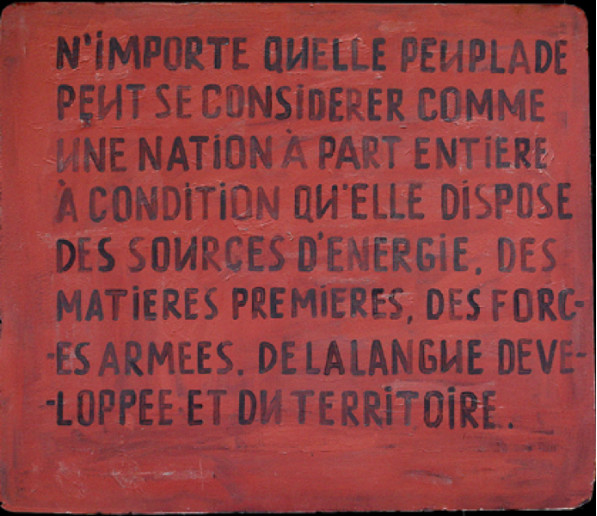 " N’importe quelle peuplade peut se considerer comme une nation a part entiere a condition qu'elle dispose des sources d'energie, des matieres premieres, des forces armees, de la langue developpee et du territoire "